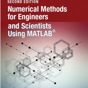 Numerical Methods for Engineers and Scientists Using MATLAB® 2nd Edition by Ramin S. Esfandiari